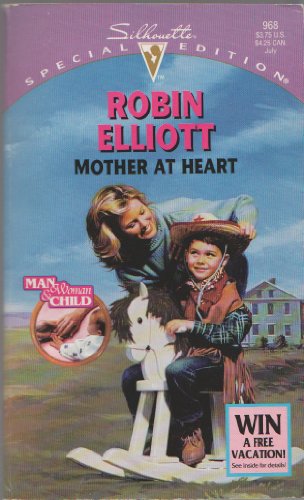 Mother At Heart (Man, Woman And Child) (Silhouette Special Edition)