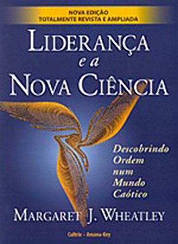 Liderança e a Nova Ciência (Em Portuguese do Brasil)