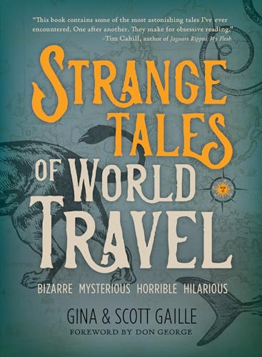 Strange Tales of World Travel: * bizarre * mysterious * horrible * hilarious * - 882