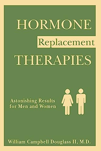 Hormone Replacement Therapies. Astonishing Results for Men & Women: HORMONE REPLACEMENT THERAPIES