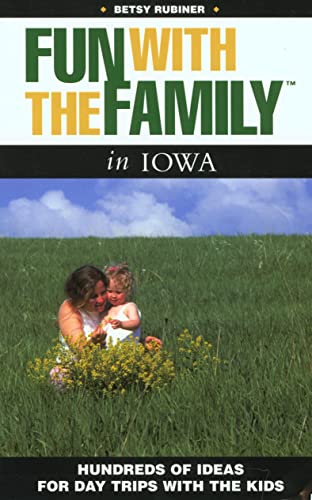 Fun with the Family Iowa: Hundreds Of Ideas For Day Trips With The Kids (Fun with the Family Series) - 2666
