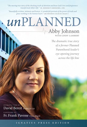 Unplanned: The Dramatic True Story of a Former Planned Parenthood Leader's Eye-opening Journey Across the Life Line