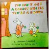 You Don't Get a Carrot Unless You're a Bunny - 4427