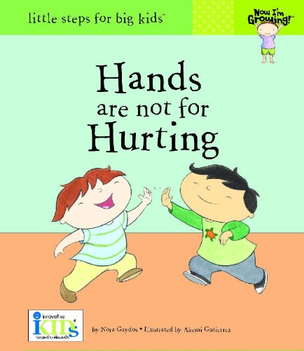 Now I'm Growing! Hands are not for Hurting (Reinforced Library Binding) - 6109