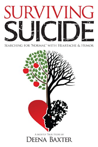 Surviving Suicide: Searching for "Normal" with Heartache and Humor