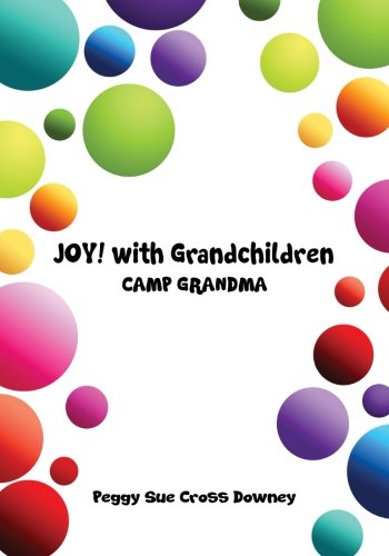 JOY! with Grandchildren: CAMP GRANDMA - 1654