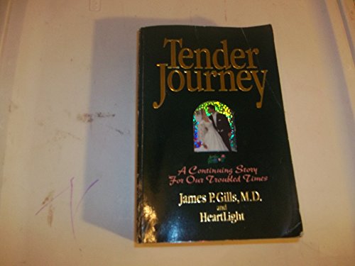 Tender Journey: A Continuing Story for Our Troubled Times