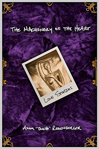 The Machinery of the Heart: Love Stories