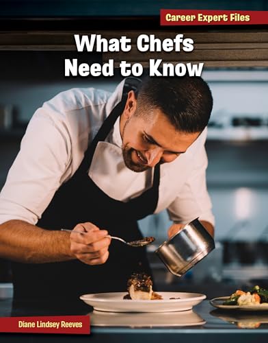 What Chefs Need to Know (Career Expert Files)