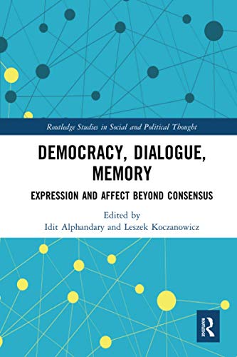 Democracy, Dialogue, Memory (Routledge Studies in Social and Political Thought)