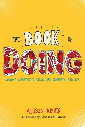 The Book of Doing: Everyday Activities to Unlock Your Creativity and Joy - 8096