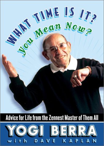 What Time Is It? You Mean Now?: Advice for Life from the Zennest Master of Them All - 713