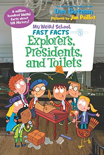 My Weird School Fast Facts: Explorers, Presidents, and Toilets - 2260