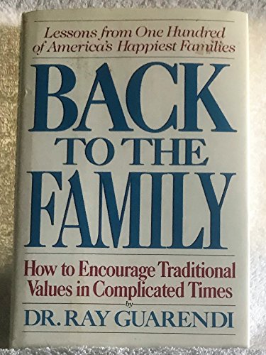 Back to the Family: How to Encourage Traditional Values in Complicated Times - 6722