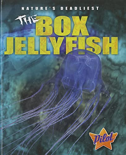 The Box Jellyfish (Pilot Books: Nature's Deadliest) - 284