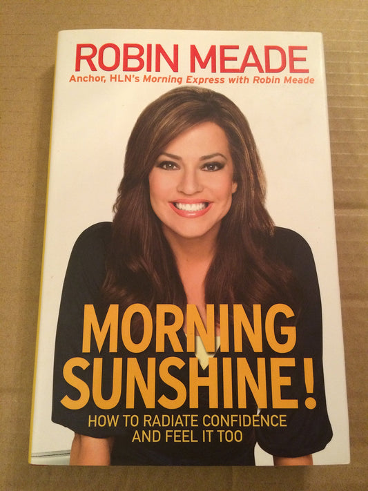 Morning Sunshine!: How to Radiate Confidence and Feel It Too
