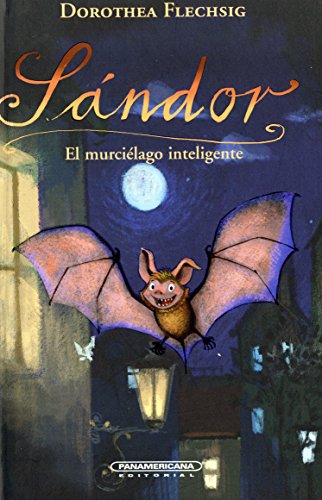 Sandor El murcielago inteligente / Sandor, The Intelligent Bat (Sándor) (Spanish Edition)