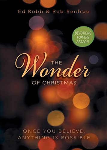 The Wonder of Christmas Devotions for the Season: Once You Believe, Anything Is Possible (Wonder of Christmas series) - 9984