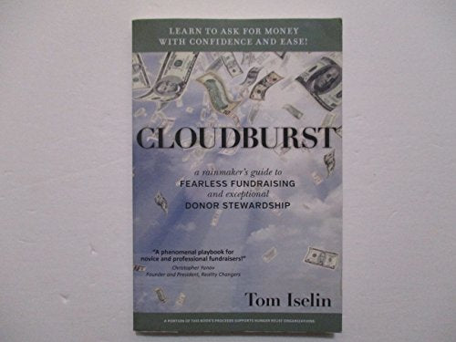 CLOUDBURST: a rainmaker's guide to FEARLESS FUNDRAISING and exceptional DONOR STEWARDSHIP