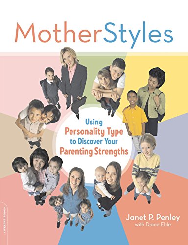 MotherStyles: Using Personality Type to Discover Your Parenting Strengths - 2305