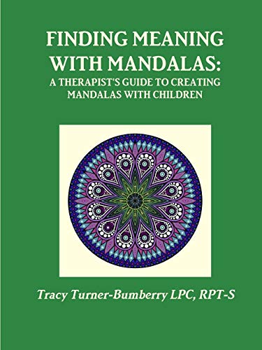 Finding Meaning with Mandalas-A Therapist's Guide to Creating Mandalas with Children - 8670
