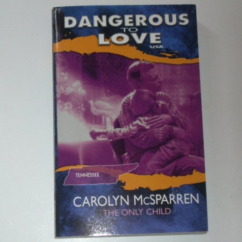 The Only Child (Dangerous To Love USA Tennessee, 42)