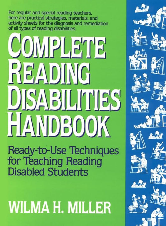 Complete Reading Disabilities Handbook: Ready-To-Use Techniques for Teaching Reading Disabled Students