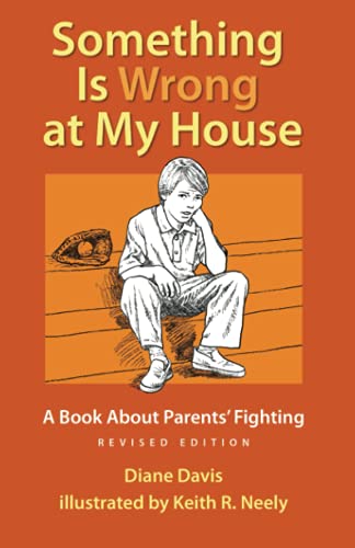 Something Is Wrong at My House: A Book About Parents' Fighting