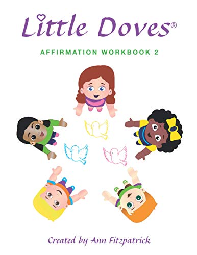Little Doves Affirmation Workbook 2: Helping Children Build Self-Esteem and Confidence