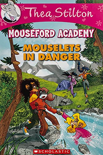 Mouselets In Danger (Thea Stilton Mouseford Academy #3): A Geronimo Stilton Adventure (3)