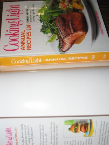 Cooking Light Annual Recipes 2011: Every Recipe...A Year's Worth of Cooking Light Magazine