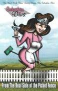 Suburban Diva: From the Real Side of the Picket Fence
