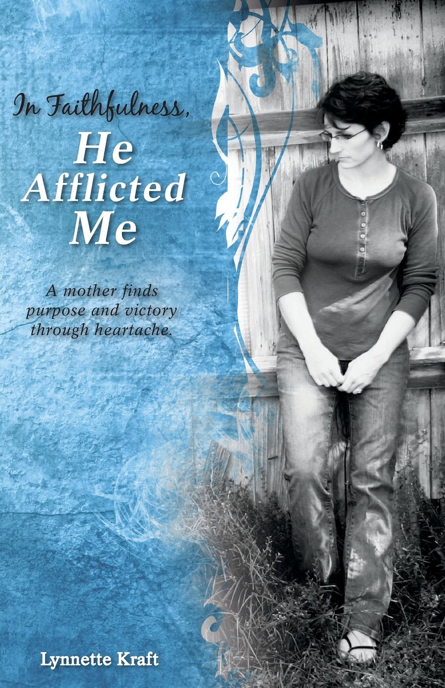 In Faithfulness, He Afflicted Me