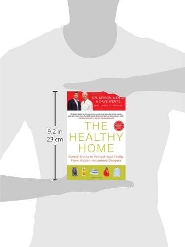 The Healthy Home: Simple Truths to Protect Your Family from Hidden Household Dangers