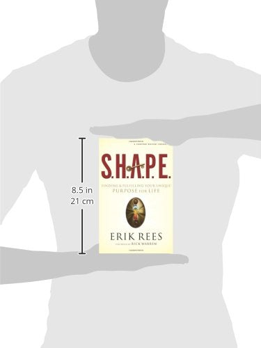 S.H.A.P.E.: Finding and Fulfilling Your Unique Purpose for Life