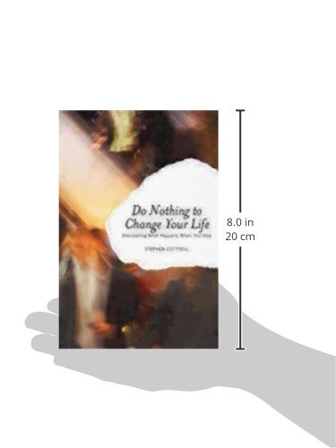 Do Nothing to Change Your Life: Discovering What Happens when You Stop