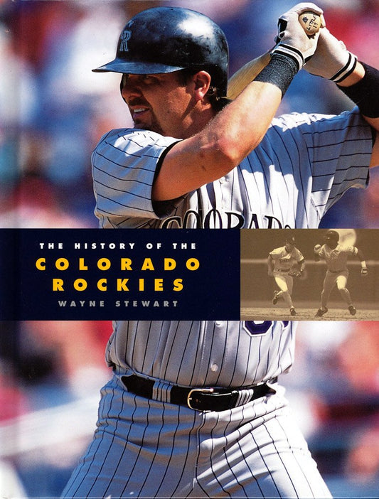 The History of the Colorado Rockies (Baseball Series)