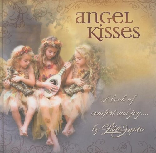 Angel Kisses: A Book of Comfort and Joy . . .