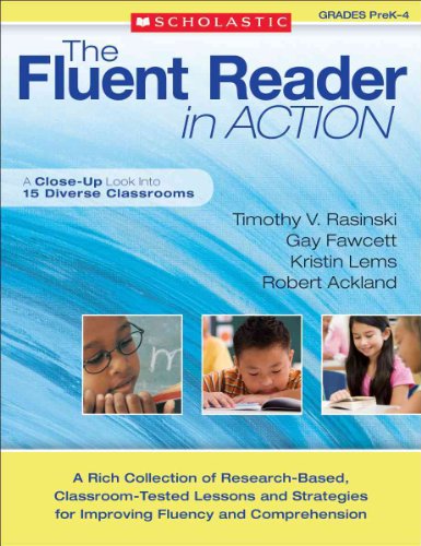 The Fluent Reader in Action: PreK–4: A Rich Collection of Research-Based, Classroom-Tested Lessons and Strategies for Improving Fluency and Comprehension - 7894