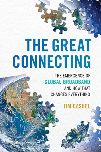The Great Connecting: The Emergence of Global Broadband and How That Changes Everything - 9370