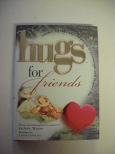 Hugs for Friends: Stories, Sayings, and Scriptures to Encourage and Inspire (Hugs Series)