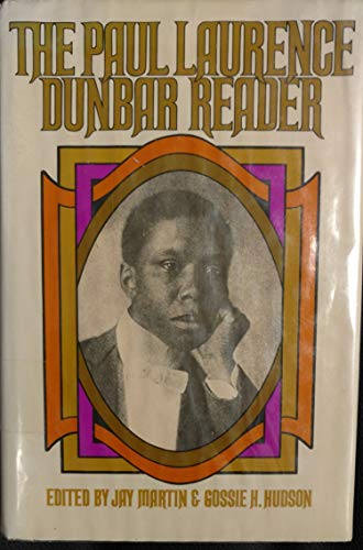 The Paul Laurence Dunbar reader: A selection of the best of Paul Laurence Dunbar's poetry and prose, including writings never before available in book form - 6440