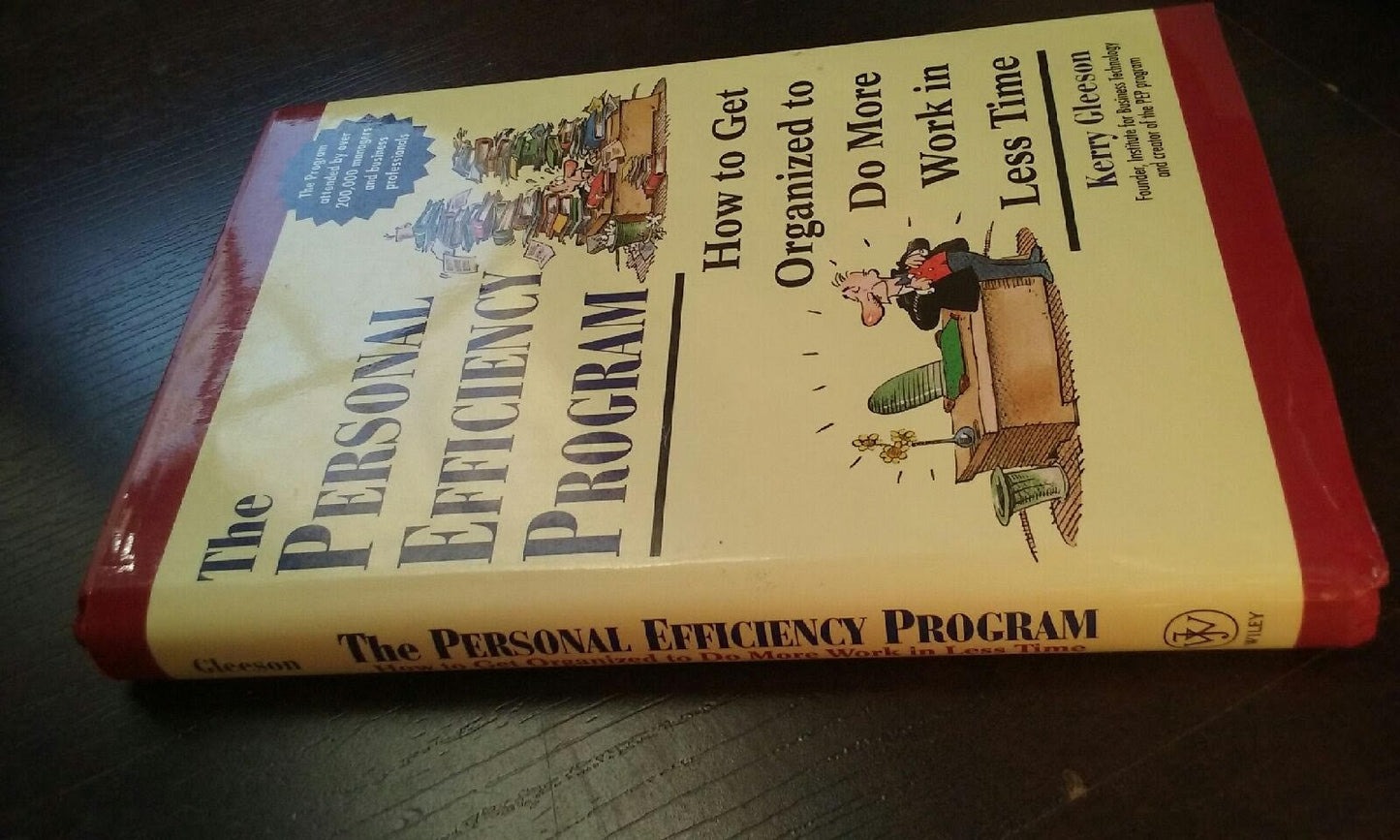 The Personal Efficiency Program: How to Get Organized to Do More Work in Less Time