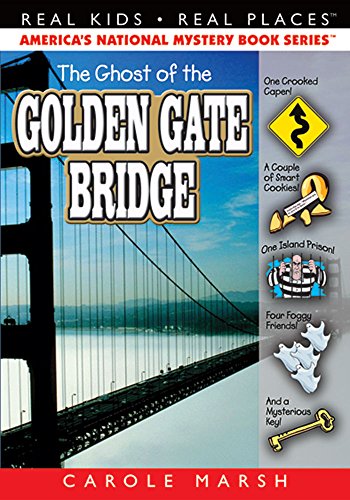 The Ghost of the Golden Gate Bridge (24) (Real Kids Real Places)