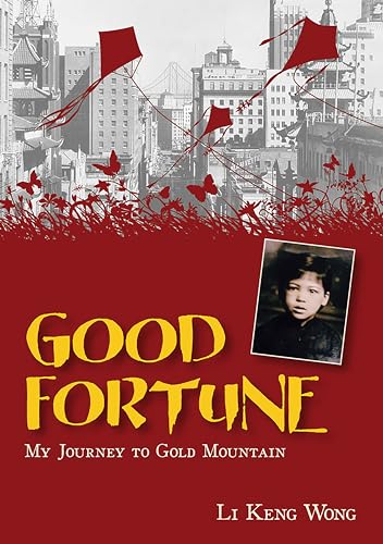 Good Fortune: My Journey to Gold Mountain
