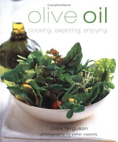 Olive Oil: Cooking, Exploring, Enjoying