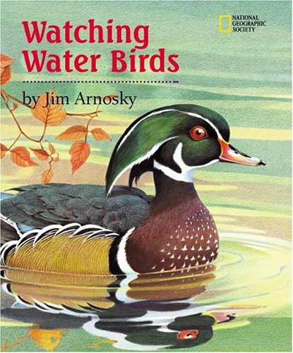 Watching Water Birds (Watching Wildlife With Jim Arnosky) - 5628