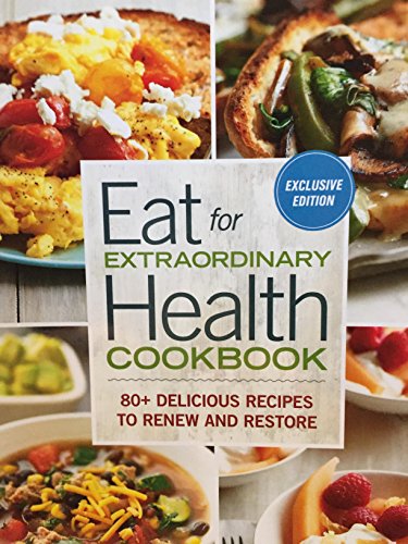Eat for Extraordinary Health Cookbook EXCLUSIVE EDITION
