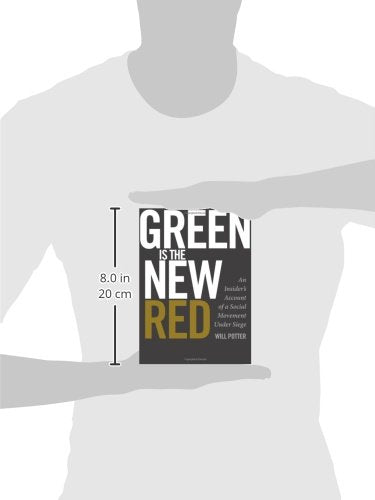 Green is the New Red: An Insider's Account of a Social Movement Under Siege - 7833