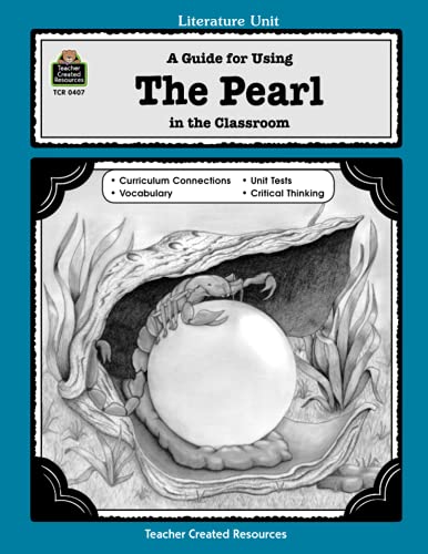 A Guide for Using The Pearl in the Classroom (Literature Units) - 2968